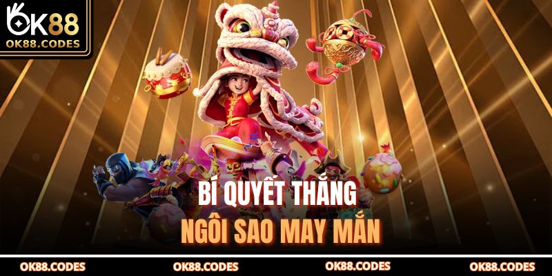 Ngôi Sao May Mắn OK88 – Trải Nghiệm Cá Cược Thật Sự Hấp Dẫn 4 Bí quyết thắng ngôi sao may mắn