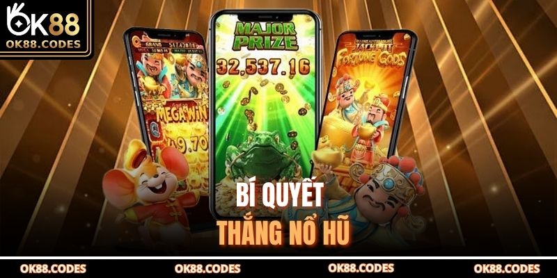 Bí quyết thắng nổ hũ