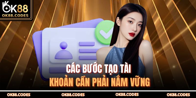 Các bước tạo tài khoản cần phải nắm vững