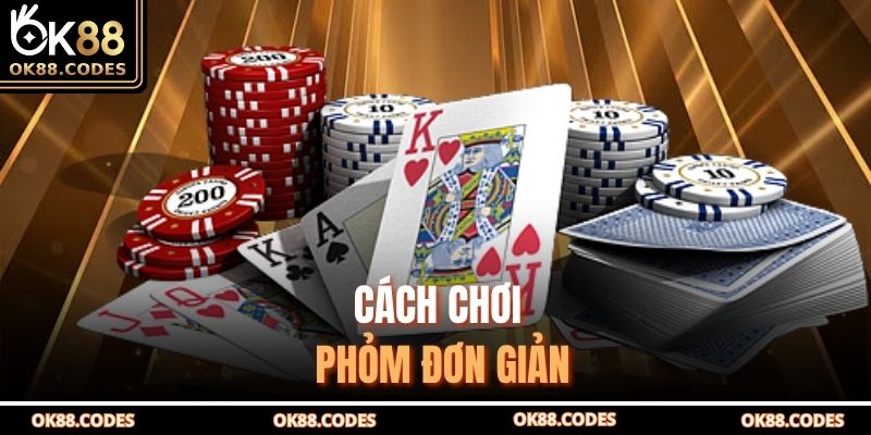 Cách chơi phỏm đơn giản