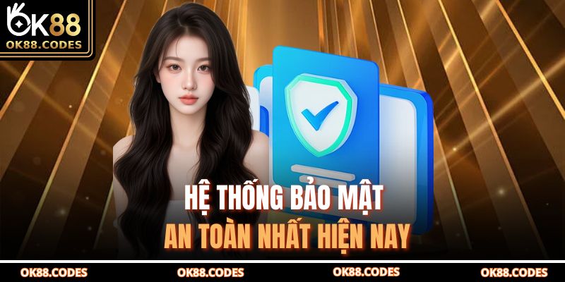 Giới thiệu OK88 3 Hệ thống bảo mật an toàn nhất hiện nay