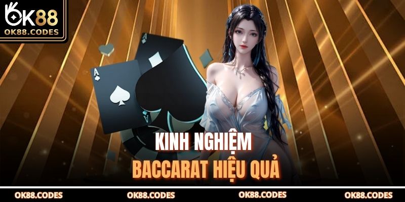 Kinh Nghiệm Baccarat – Bí Quyết Chinh Phục Ván Đấu OK88 3 Kinh nghiệm baccarat hiệu quả