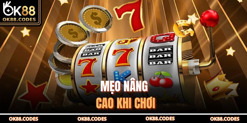Mẹo nâng cao khi chơi