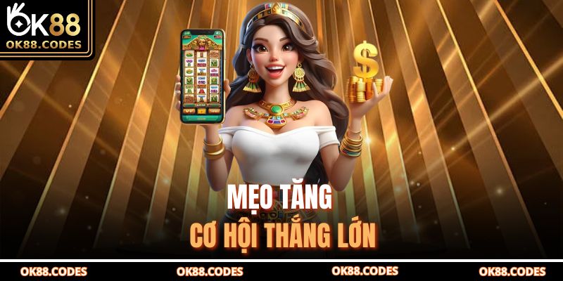Mẹo tăng cơ hội thắng lớn