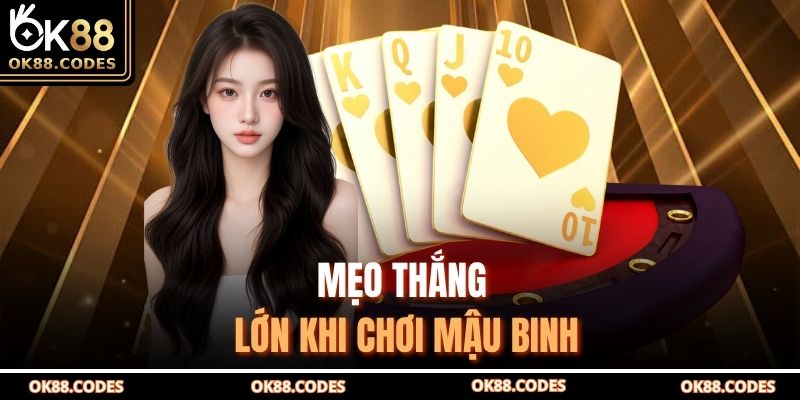 Mẹo thắng lớn khi chơi mậu binh