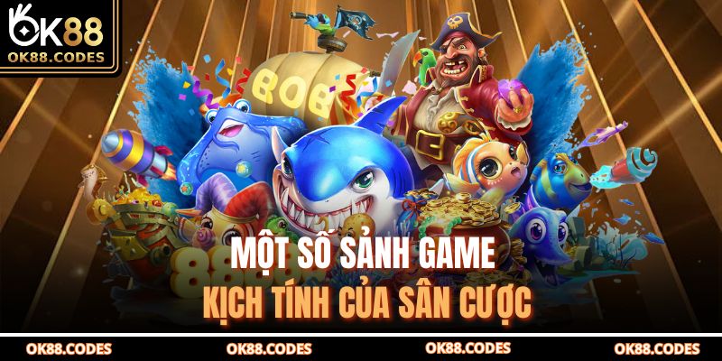 Giới thiệu OK88 2 Một số sảnh game kịch tính của sân cược