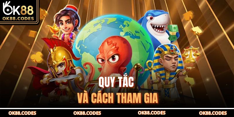 Quy tắc và cách tham gia