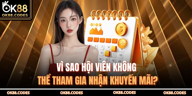 Vì sao hội viên không thể tham gia nhận khuyến mãi?